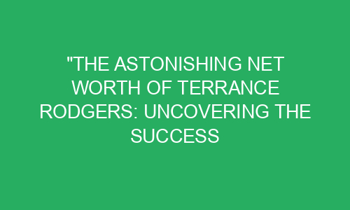 Randy Marion Net Worth: Uncovering the Financial Success of a Entrepreneur and Philanthropist