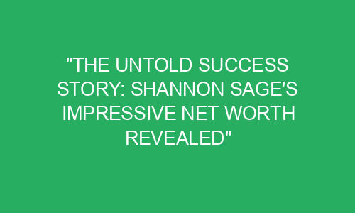 The Untold Story Of Shannon Willardson S Financial Empire - agff46x